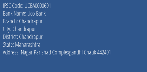 Uco Bank Chandrapur Branch, Branch Code 000691 & IFSC Code UCBA0000691