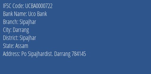 Uco Bank Sipajhar Branch Sipajhar IFSC Code UCBA0000722
