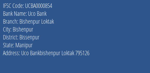 Uco Bank Bishenpur Loktak Branch Bissenpur IFSC Code UCBA0000854