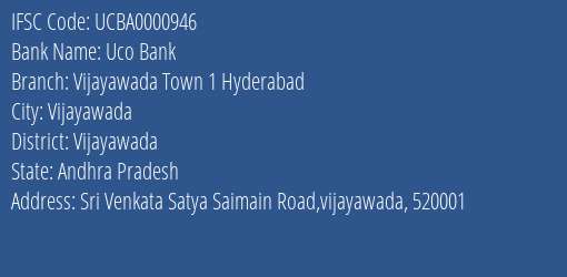 Uco Bank Vijayawada Town 1 Hyderabad Branch Vijayawada IFSC Code UCBA0000946