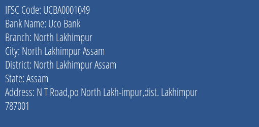 Uco Bank North Lakhimpur Branch North Lakhimpur Assam IFSC Code UCBA0001049