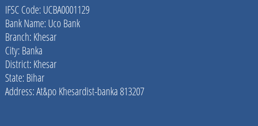 Uco Bank Khesar Branch Khesar IFSC Code UCBA0001129