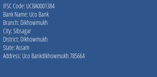 Uco Bank Dikhowmukh Branch Dikhowmukh IFSC Code UCBA0001384