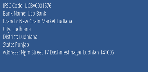 Uco Bank New Grain Market Ludiana Branch, Branch Code 001576 & IFSC Code UCBA0001576