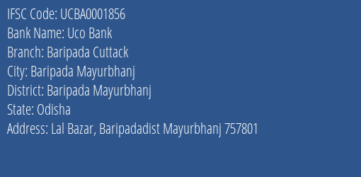 Uco Bank Baripada Cuttack Branch Baripada Mayurbhanj IFSC Code UCBA0001856