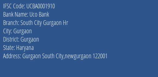 Uco Bank South City Gurgaon Hr Branch Gurgaon IFSC Code UCBA0001910