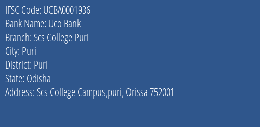 Uco Bank Scs College Puri Branch Puri IFSC Code UCBA0001936