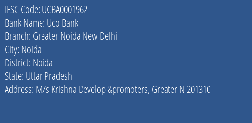 Uco Bank Greater Noida New Delhi Branch, Branch Code 001962 & IFSC Code UCBA0001962