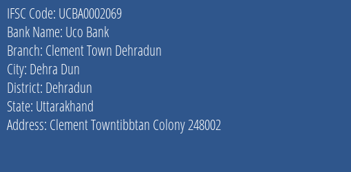Uco Bank Clement Town Dehradun Branch Dehradun IFSC Code UCBA0002069