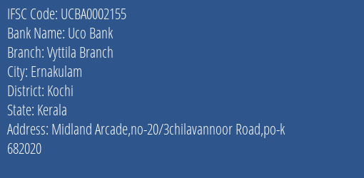 Uco Bank Vyttila Branch Branch, Branch Code 002155 & IFSC Code UCBA0002155