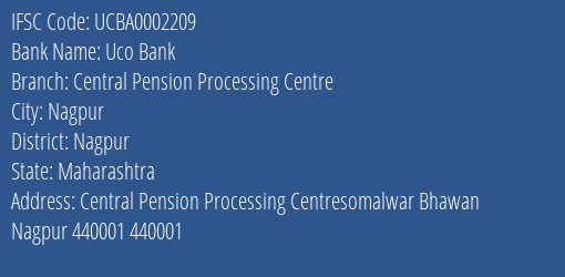 Uco Bank Central Pension Processing Centre Branch Nagpur IFSC Code UCBA0002209