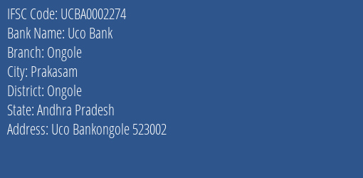 Uco Bank Ongole Branch, Branch Code 002274 & IFSC Code UCBA0002274