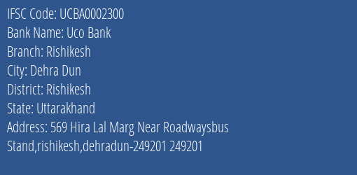 Uco Bank Rishikesh Branch, Branch Code 002300 & IFSC Code UCBA0002300