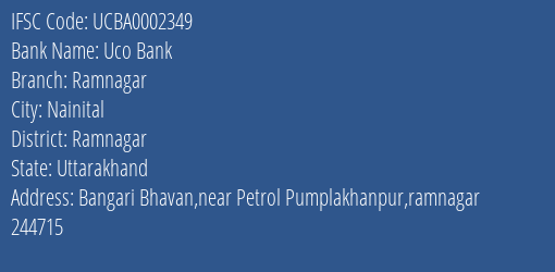 Uco Bank Ramnagar Branch, Branch Code 002349 & IFSC Code UCBA0002349
