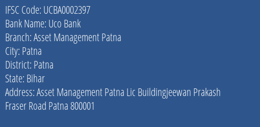 Uco Bank Asset Management Patna Branch Patna IFSC Code UCBA0002397
