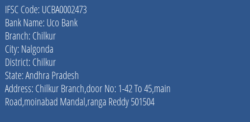 Uco Bank Chilkur Branch Chilkur IFSC Code UCBA0002473