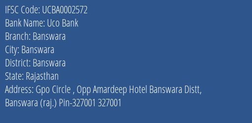 Uco Bank Banswara Branch, Branch Code 002572 & IFSC Code UCBA0002572