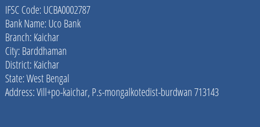 Uco Bank Kaichar Branch Kaichar IFSC Code UCBA0002787
