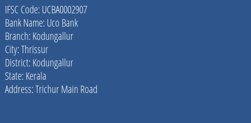 Uco Bank Kodungallur Branch, Branch Code 002907 & IFSC Code UCBA0002907
