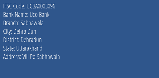 Uco Bank Sabhawala Branch Dehradun IFSC Code UCBA0003096