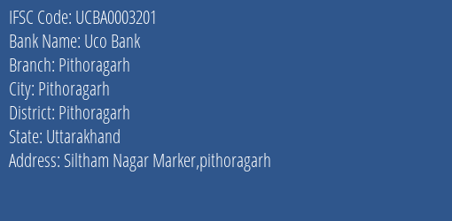 Uco Bank Pithoragarh Branch, Branch Code 003201 & IFSC Code UCBA0003201