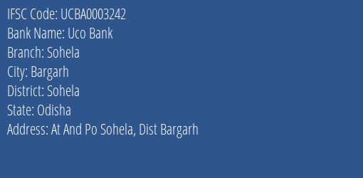 Uco Bank Sohela Branch Sohela IFSC Code UCBA0003242