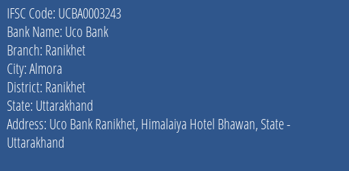 Uco Bank Ranikhet Branch, Branch Code 003243 & IFSC Code UCBA0003243