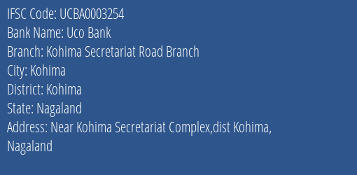 Uco Bank Kohima Secretariat Road Branch Branch Kohima IFSC Code UCBA0003254