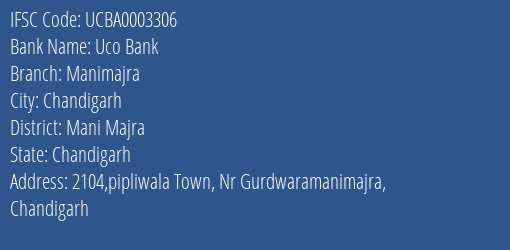 Uco Bank Manimajra Branch, Branch Code 003306 & IFSC Code UCBA0003306