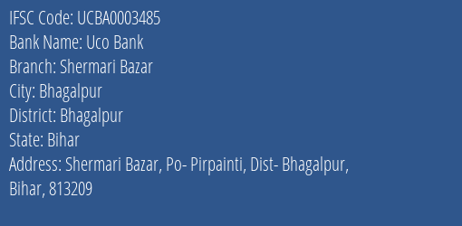 Uco Bank Shermari Bazar Branch Bhagalpur IFSC Code UCBA0003485