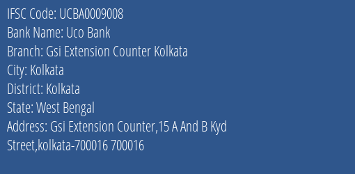 Uco Bank Gsi Extension Counter Kolkata Branch, Branch Code 009008 & IFSC Code UCBA0009008