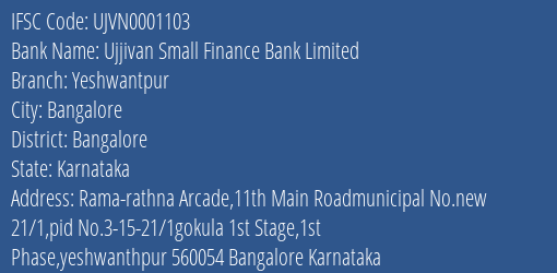 Ujjivan Small Finance Bank Limited Yeshwantpur Branch, Branch Code 001103 & IFSC Code UJVN0001103