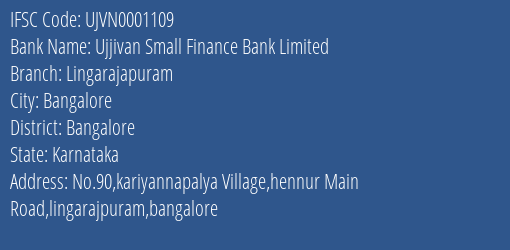 Ujjivan Small Finance Bank Limited Lingarajapuram Branch, Branch Code 001109 & IFSC Code UJVN0001109