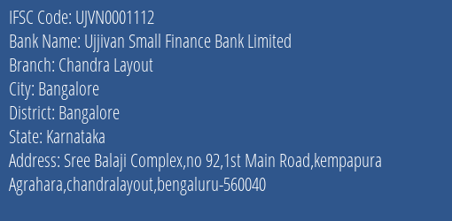 Ujjivan Small Finance Bank Limited Chandra Layout Branch, Branch Code 001112 & IFSC Code UJVN0001112