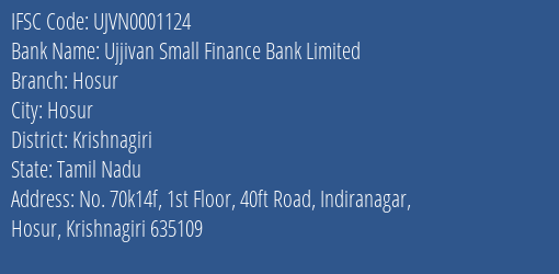 Ujjivan Small Finance Bank Hosur Branch Krishnagiri IFSC Code UJVN0001124