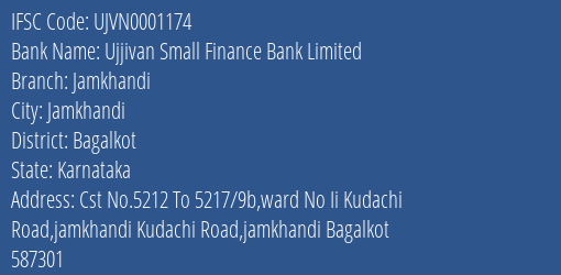 Ujjivan Small Finance Bank Limited Jamkhandi Branch, Branch Code 001174 & IFSC Code UJVN0001174