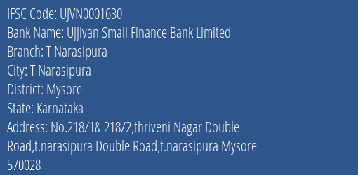 Ujjivan Small Finance Bank Limited T Narasipura Branch, Branch Code 001630 & IFSC Code UJVN0001630