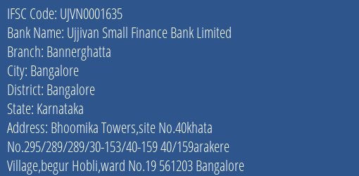 Ujjivan Small Finance Bank Bannerghatta Branch Bangalore IFSC Code UJVN0001635
