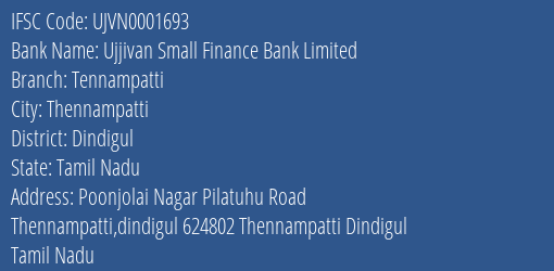Ujjivan Small Finance Bank Tennampatti Branch Dindigul IFSC Code UJVN0001693