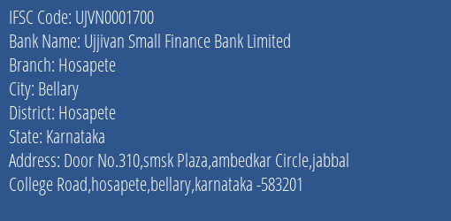 Ujjivan Small Finance Bank Hosapete Branch Hosapete IFSC Code UJVN0001700