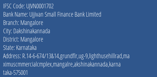 Ujjivan Small Finance Bank Limited Mangalore Branch, Branch Code 001702 & IFSC Code UJVN0001702