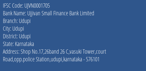 Ujjivan Small Finance Bank Limited Udupi Branch, Branch Code 001705 & IFSC Code UJVN0001705