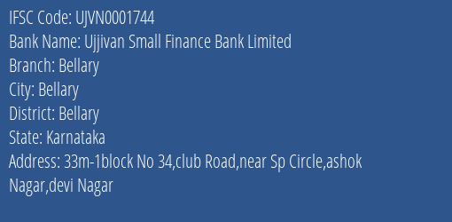Ujjivan Small Finance Bank Limited Bellary Branch, Branch Code 001744 & IFSC Code UJVN0001744