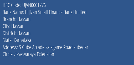 Ujjivan Small Finance Bank Limited Hassan Branch, Branch Code 001776 & IFSC Code UJVN0001776