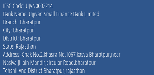 Ujjivan Small Finance Bank Bharatpur Branch Bharatpur IFSC Code UJVN0002214