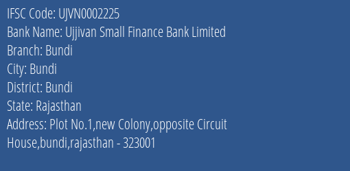 Ujjivan Small Finance Bank Bundi Branch Bundi IFSC Code UJVN0002225