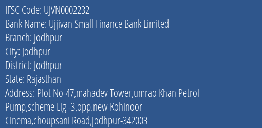 Ujjivan Small Finance Bank Limited Jodhpur Branch, Branch Code 002232 & IFSC Code UJVN0002232