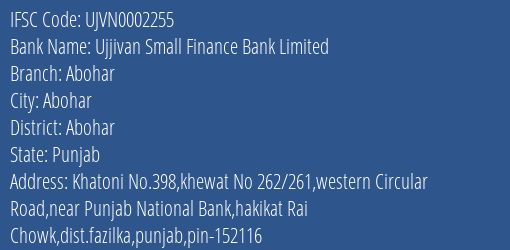 Ujjivan Small Finance Bank Abohar Branch Abohar IFSC Code UJVN0002255