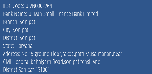 Ujjivan Small Finance Bank Sonipat Branch Sonipat IFSC Code UJVN0002264