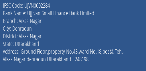 Ujjivan Small Finance Bank Limited Vikas Nagar Branch, Branch Code 002284 & IFSC Code UJVN0002284